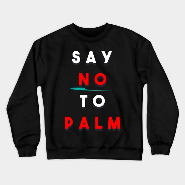 No to Palm oil Crewneck Sweatshirt by gorillaprutt